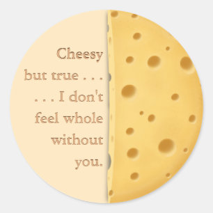 Sticker Rond "Cheesy, mais vrai" Drôle Dit Amour & Amitié