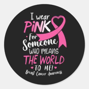 Sticker Rond Chemise Du Cancer Du Sein Rose Pour Quelqu'Un Qui 