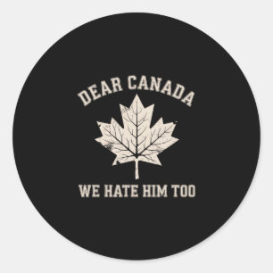 Sticker Rond Cher Canada Nous le détestons aussi Protestation p