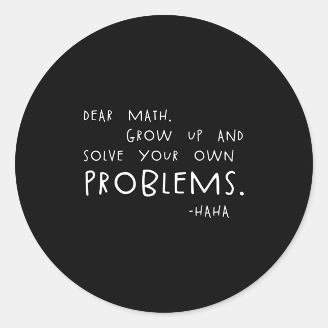 Sticker Rond Cher Math Résoudre vos propres problèmes Mème Math (Devant)