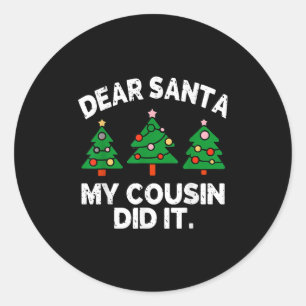 Sticker Rond Cher Père Noël Mon Cousin L'a Fait Citation De Noë