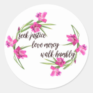 Sticker Rond Chercher Justice, Amour Miscy, Marcher Humbly Stic