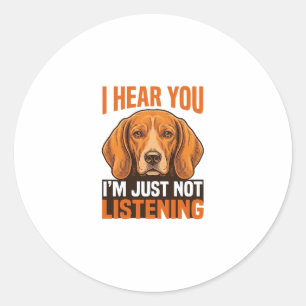 Sticker Rond Chien drôle je vous entends pas écouter Vintage Sh