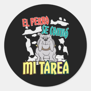 Sticker Rond Chien Espagnol Ate My Homework - Perro Tarea