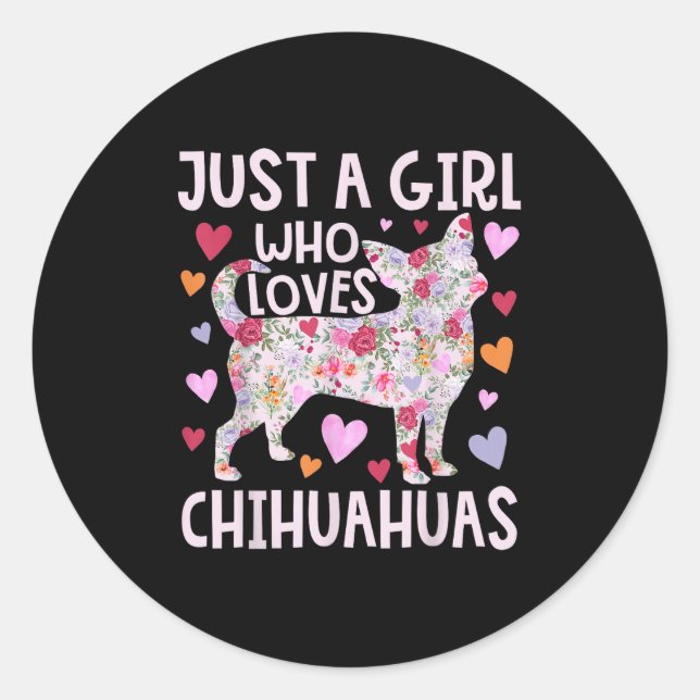 Sticker Rond Chihuahua Juste Une Fille Qui Aime Chihuahuas Chie (Devant)