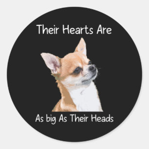 Sticker Rond Chihuahua Leurs Coeurs Sont Aussi Grands Que Leurs