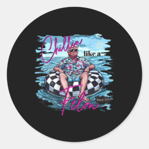 Sticker Rond Chillin Like A Felon Funny Trump Summer 2024 (sur