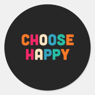 Sticker Rond Choisissez heureux