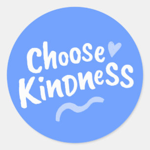 Sticker Rond Choisissez la gentillesse