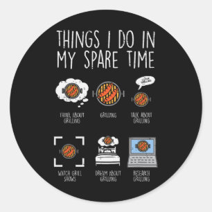Sticker Rond Choses que je fais pendant mon temps libre Grillad