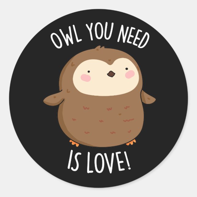 Sticker Rond Chouette dont vous avez besoin est amoureux Chouet (Devant)