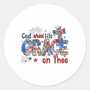 Sticker Rond Christian 4 juillet Dieu A Partagé Sa Grâce Sur Le