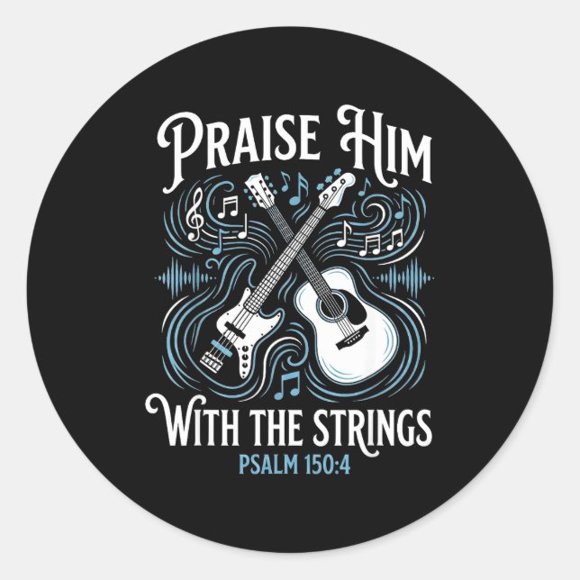 Sticker Rond Christian Guitarist Praise Him With The Strings  (Devant)