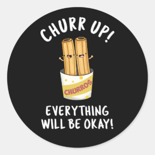 Sticker Rond Churr Up Everything Will Be Okay Dark BG