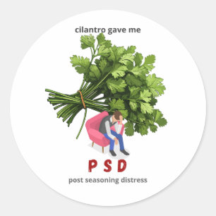 Sticker Rond Cilantro m'a donné PSD - drôle Anti-Cilantro