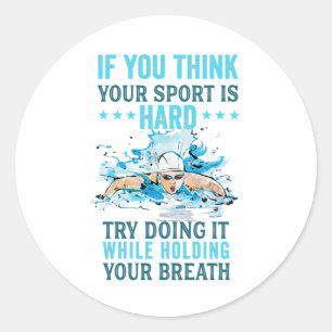 Sticker Rond citation amusante à la nage, si vous pensez que v