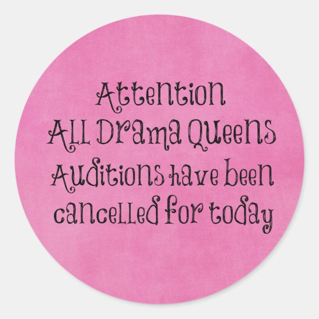 Sticker Rond Citation amusante de Drama Queens (Devant)