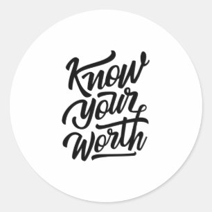 Sticker Rond Citation - Connaissez votre valeur - brillant