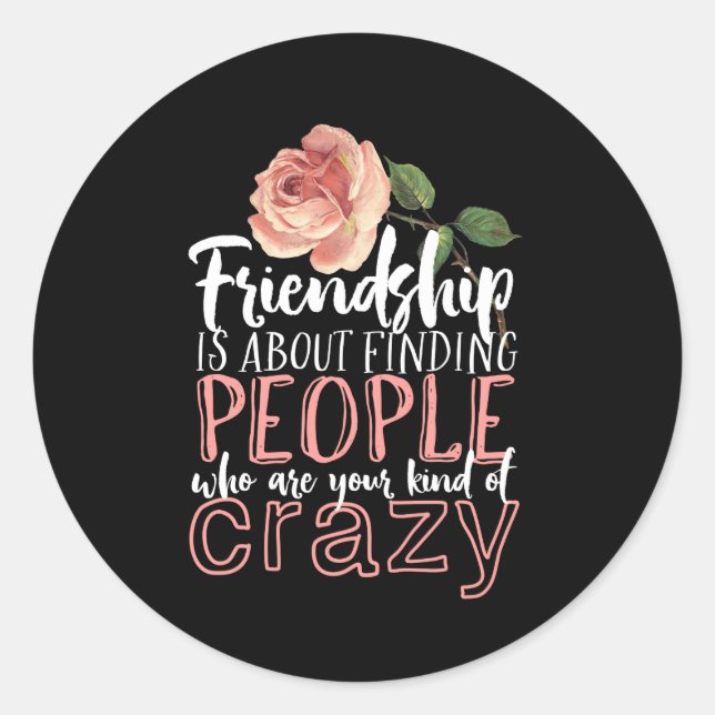 Sticker Rond Citation d'amitié Cool Crazy Meilleurs amis (Devant)