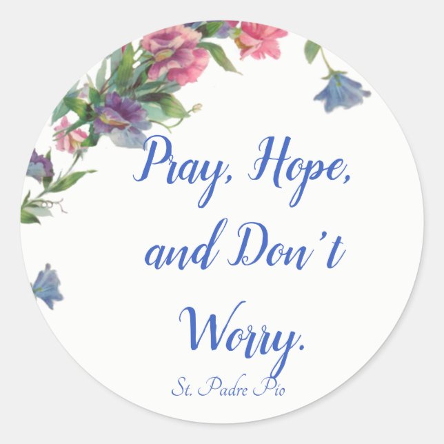Sticker Rond Citation de Saint Padre Pio avec fleurs (Devant)