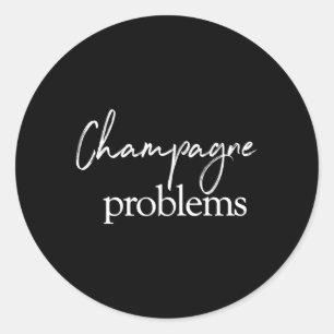 Sticker Rond Citation des problèmes de champagne