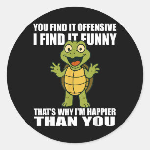 Sticker Rond Citation d'humour adulte Je trouve offensant Je tr