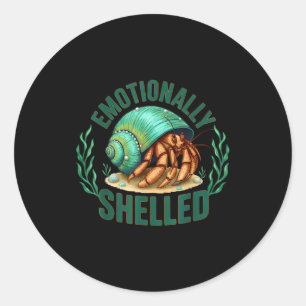 Sticker Rond Citation drôle de crabe ermite coquillé émotionnel