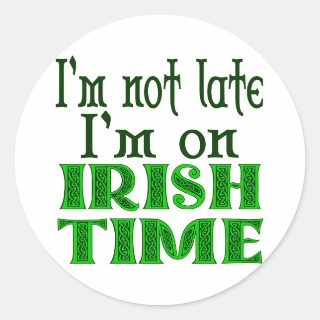 Sticker Rond Citation drôle de l'heure irlandaise (Devant)