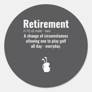 Sticker Rond Citation drôle de retraite de golf Golfeurs retrai