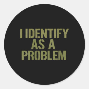 Sticker Rond Citation drôle et sarcastique pour femmes S'identi