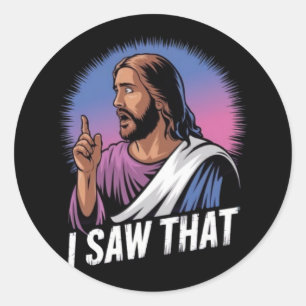 Sticker Rond Citation drôle Jésus mème J'ai vu cette affiche ch