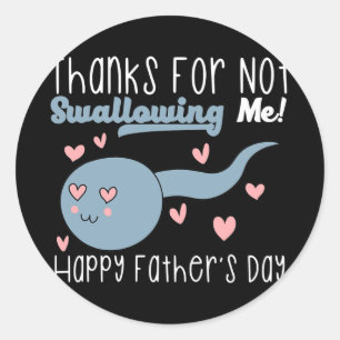 Sticker Rond Citation Drôle Sperm Pour Happy Père Fun Sperm Gag
