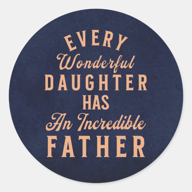 Sticker Rond Citation Inspirationnelle Fête des pères fille (Devant)
