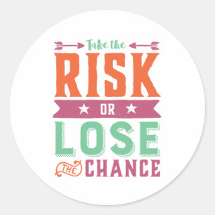 Sticker Rond Citation Inspirationnelle Prendre des risques ou p