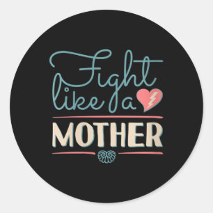 Sticker Rond Citations de femmes qui se battent comme une mère