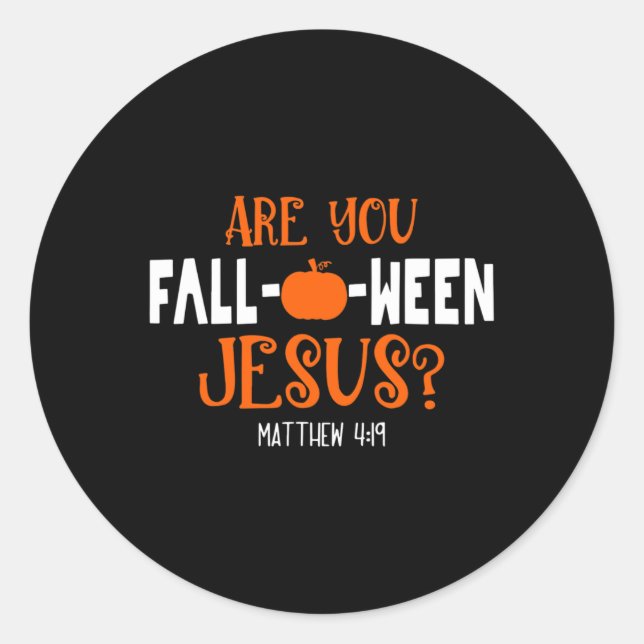 Sticker Rond Citrouille Vous Êtes Tombé-O-Ween Jésus Halloween (Devant)