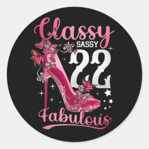 Sticker Rond Classy Sassy 22 Et Faburlous 22e anniversaire Flor