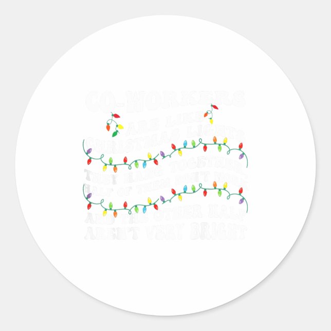 Sticker Rond Co-workers Are Like Christmas Lights They Hang Tog (Devant)