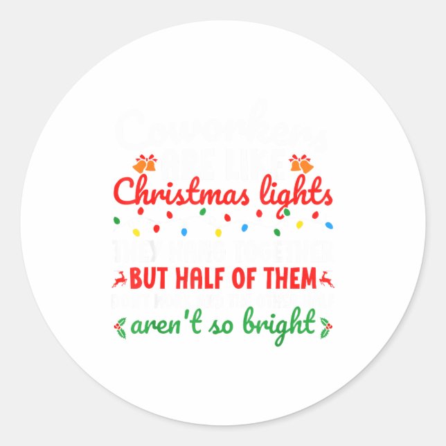 Sticker Rond Co-workers Are Like Christmas Lights They Hang Tog (Devant)