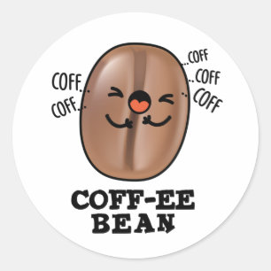 Sticker Rond Coff-ee Funny Coussin Coffee Bean Pun