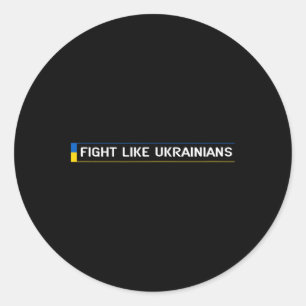 Sticker Rond Combattez comme les Ukrainiens Ukrainien Zelensky 