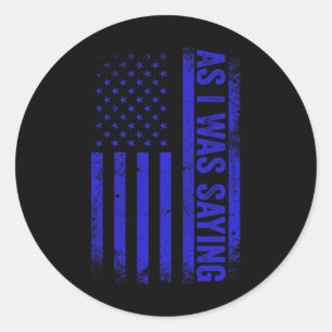 Sticker Rond Comme Je Le Disais Drôle Trump 2024 Drapeau Améric