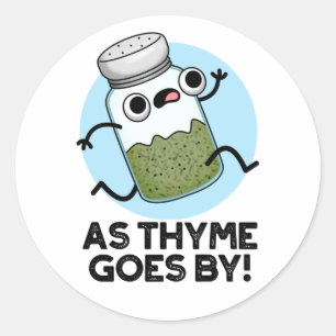 Sticker Rond Comme Le Thyme Va Par Funny Herb Spice Pun