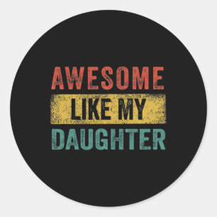 Sticker Rond Comme Ma Fille Hommes Rétro Papa Pères Drôle