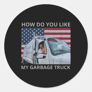 Sticker Rond Comment aimez-vous mon camion poubelle Trump Ride