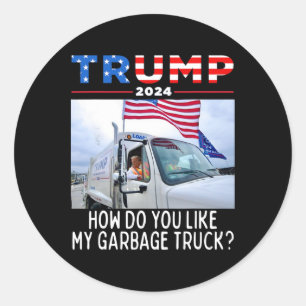 Sticker Rond Comment aimez-vous mon camion poubelle votant Trum