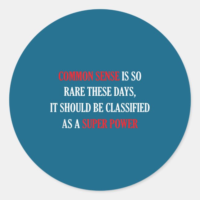 Sticker Rond Common Sense Is So Rare Funny Sarcastic  (Devant)