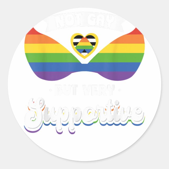Sticker Rond Conception Pas Gay Mais Très Supportante (Devant)