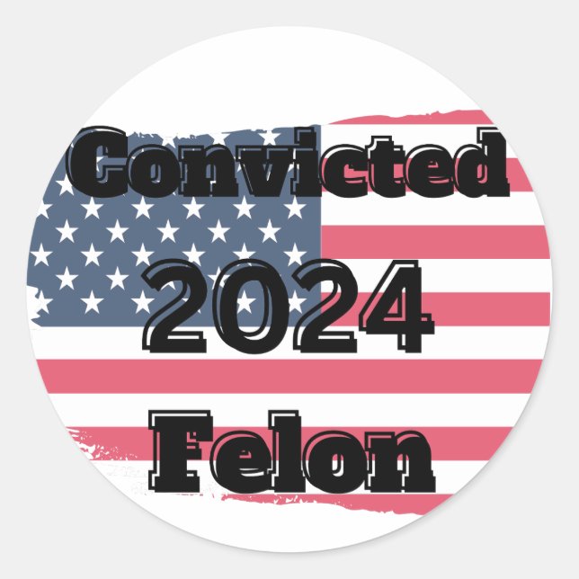 Sticker Rond Condamné Felon 2024 (Devant)