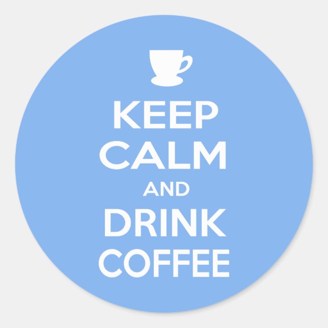 Sticker Rond Conserver le calme et boire du café (Devant)